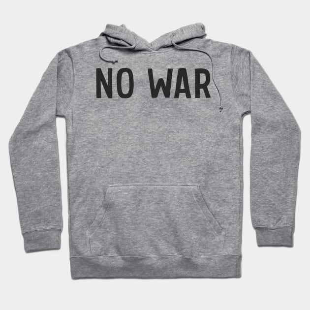 No War Hoodie by JunkyDotCom